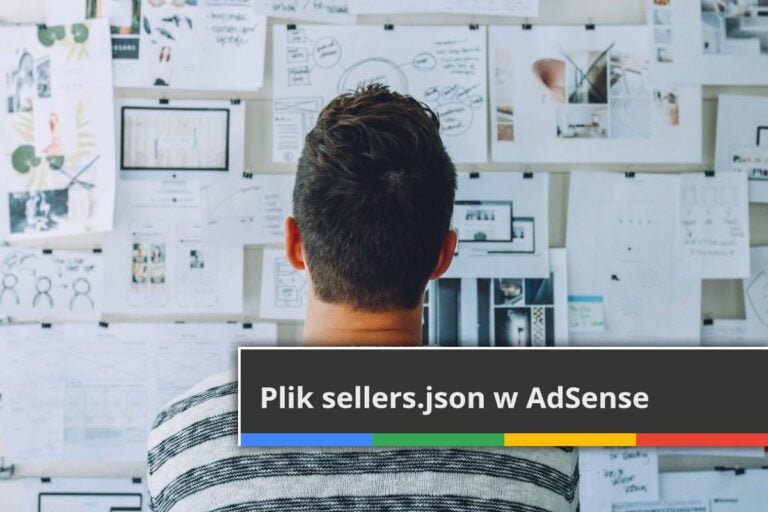 Plik sellers.json w AdSense – Wpływa na przychody z reklam! [Rozwiązanie]